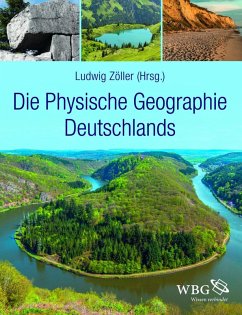 Die Physische Geographie Deutschlands (eBook, ePUB) - Zöller, Ludwig; Beierkuhnlein, Carl; Samimi, Cyrus; Faust, Dominik