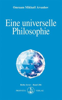 Eine universelle Philosophie (eBook, ePUB) - Aïvanhov, Omraam Mikhaël
