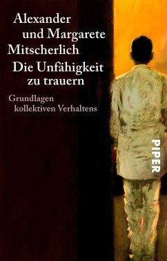 Die Unfähigkeit zu trauern (eBook, ePUB) - Mitscherlich, Alexander; Mitscherlich, Margarete