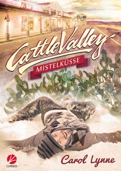 Cattle Valley: Mistelküsse (eBook, ePUB) - Lynne, Carol