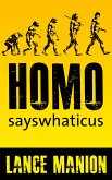 Homo Sayswhaticus (eBook, ePUB)