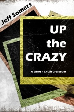 Up the Crazy (eBook, ePUB) - Somers, Jeff Up the Crazy (eBook, ePUB) - Somers, Jeff