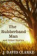 The Rubberband Man and Other Stories... - Bild 1