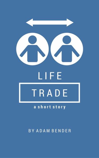 Life Trade (LifeTrade, #1) (eBook, ePUB)