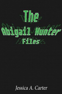 The Abigail Hunter Files (eBook, ePUB) - Carter, Jessica A.