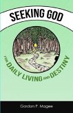 Seeking God for Daily Living and Destiny (eBook, ePUB)