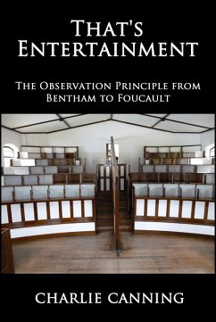 That's Entertainment: The Observation Principle from Bentham to Foucault (Oceania) (eBook, ePUB) - Canning, Charlie