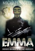 EMMA: Emergent Movement of Militant Anarchists (The Trials and Travails of Special Agent Rick Clark, #1) (eBook, ePUB)