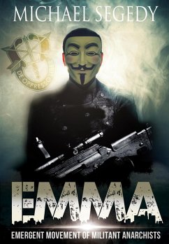 Cover EMMA: Emergent Movement of Militant Anarchists (The Trials and Travails of Special Agent Rick Clark, #1) (eBook, ePUB)