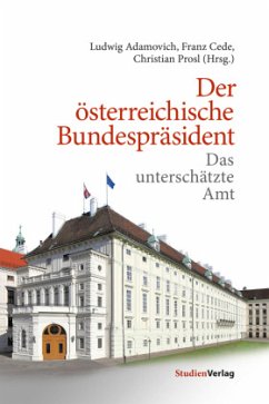 Der österreichische Bundespräsident - Adamovich, Ludwig;Cede, Franz;Prosl, Christian