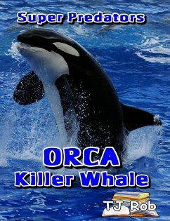 Orca Killer Whale (Super Predators) (eBook, ePUB) - Rob, Tj