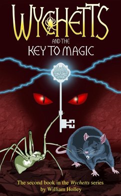 Wychetts and the Key to Magic (eBook, ePUB) - Holley, William Wychetts and the Key to Magic (eBook, ePUB) - Holley, William