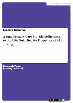 A rural Primary Care Provider Adherence to the ADA Guideline for Frequency of A1c Testing (eBook, PDF) - Kahungu, Leonard