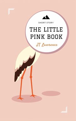 The Little Pink Book (A Short Story) (eBook, ePUB) - Lawrence, Jt