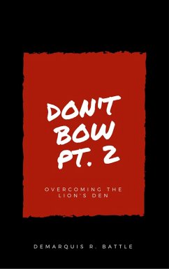 Cover Don't Bow Part II: Overcoming the Lion's Den (eBook, ePUB)