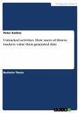 Untracked activities. How users of fitness trackers value their generated data