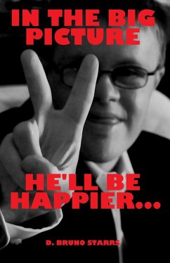 In The Big Picture, He'll Be Happier... (eBook, ePUB) - Starrs, Bruno