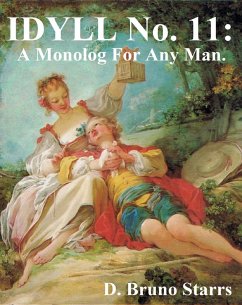 Idyll No. 11: A Monolog for Any Man (eBook, ePUB) - Starrs, Bruno