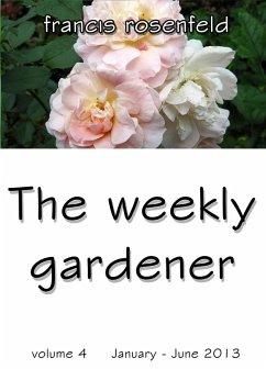 Cover The Weekly Gardener Volume 4 - January - July 2013 (eBook, ePUB)