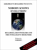 Nobody Knows Evolution!: Bulldogs, Rottweilers and the Intelligent Designers (Goldman's Bulldog Presents, #2) (eBook, ePUB)