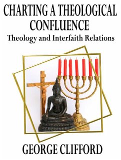 Cover Charting a Theological Confluence: Theology and Interfaith Relations (eBook, ePUB)