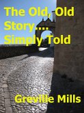 The Old, Old Story....Simply Told (eBook, ePUB) The Old, Old Story....Simply Told (eBook, ePUB)