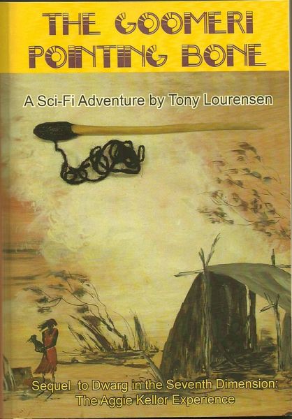 The Goomeri Pointing Bone : Sequel to Dwarg in the Seventh Dimension (eBook, ePUB) The Goomeri Pointing Bone : Sequel to Dwarg in the Seventh Dimension (eBook, ePUB)