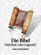 Die Bibel - Wahrheit oder Legende?... - Bild 1