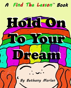 Hold On To Your Dream (Find The Lesson, #4) (eBook, ePUB) - Morlan, Bethany