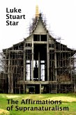 The Affirmations of Supranaturalism (eBook, ePUB) The Affirmations of Supranaturalism (eBook, ePUB)
