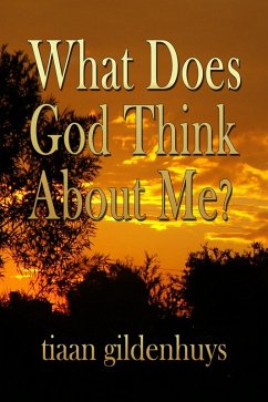 What does God think about Me? (eBook, ePUB) - Gildenhuys, Tiaan