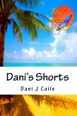 Dani's Shorts (Dani J Caile's Universe, #13) (eBook, ePUB)