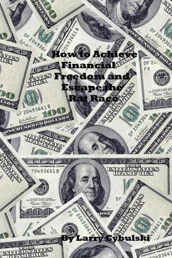 Cover How to Achieve Financial Freedom and Escape the Rat Race (eBook, ePUB)