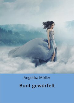 Bunt gewürfelt (eBook, ePUB) - Möller, Angelika; Möller, Jessica