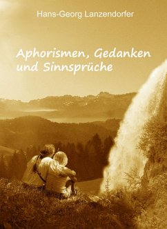 Aphorismen, Gedanken und Sinnsprüche (eBook, ePUB) - Lanzendorfer, Hans-Georg