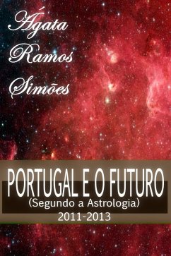 Cover O Futuro de Portugal Segundo a Astrologia: 2011-2013 (eBook, ePUB)