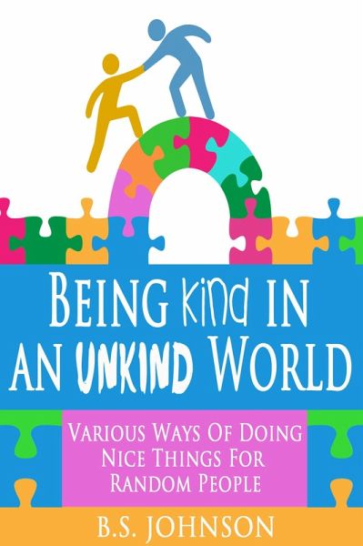 Being Kind In An Unkind World (eBook, ePUB) Being Kind In An Unkind World (eBook, ePUB)