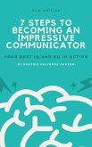 7 Steps to Becoming an Impressive Communicator (eBook, ePUB) 7 Steps to Becoming an Impressive Communicator (eBook, ePUB)