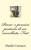 Poesie e pensieri postumi di un carrellista Fiat (eBook, ePUB) Poesie e pensieri postumi di un carrellista Fiat (eBook, ePUB)
