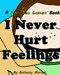 I Never Hurt Feelings (Find The Lesson,... - Bild 1