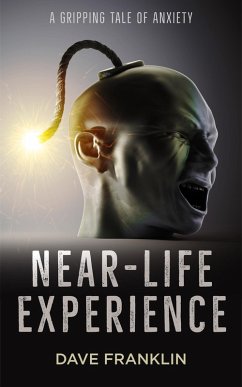 Near-Life Experience: A Gripping Tale of Anxiety (eBook, ePUB) - Franklin, Dave