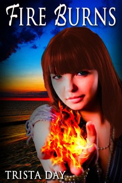 Fire Burns (eBook, ePUB) - Day, Trista