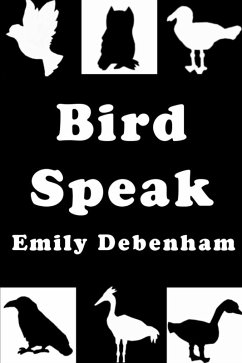 Bird Speak (eBook, ePUB) - Debenham, Emily
