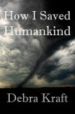How I Saved Humankind (eBook, ePUB)