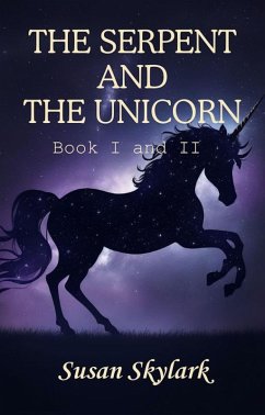 The Serpent and the Unicorn: Book I and II (Chronicles of the Brethren, #2) (eBook, ePUB) - Skylark, Susan