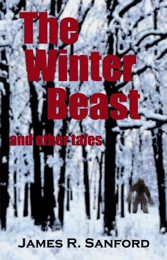 The Winter Beast and other tales (eBook, ePUB) - Sanford, James R.