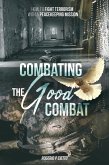 Combating the Good Combat - How to Fight Terrorism with a Peacekeeping Mission (eBook, ePUB)