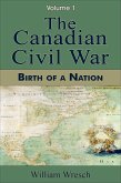 The Canadian Civil War: Volume 1 - Birth of a Nation (eBook, ePUB)