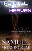 The Will of Heaven: A Shadow Kingdom Story (Shadow Kingdom Expanded Mythology, #1) (eBook, ePUB)