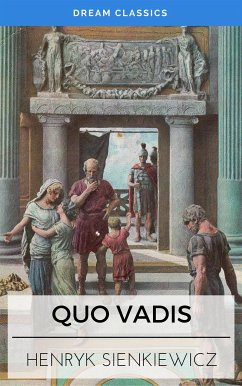 Quo Vadis (Dream Classics) (eBook, ePUB) - Classics, Dream; Sienkiewicz, Henryk
